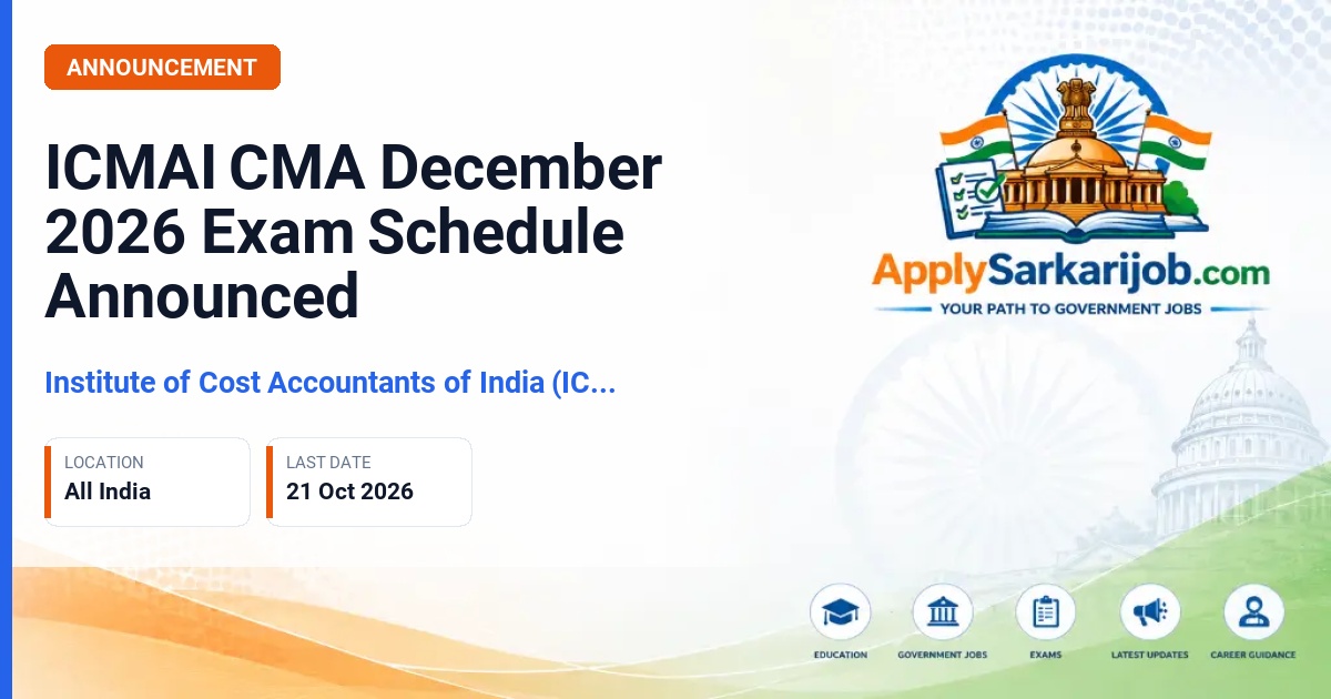 Institute of Cost Accountants of India (ICMAI) - ICMAI CMA December 2026 Exam Schedule Announced Official Notification Poster & Schedule