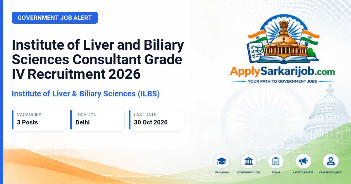 Institute of Liver & Biliary Sciences (ILBS) - Consultant Grade IV Official Notification Poster & Schedule