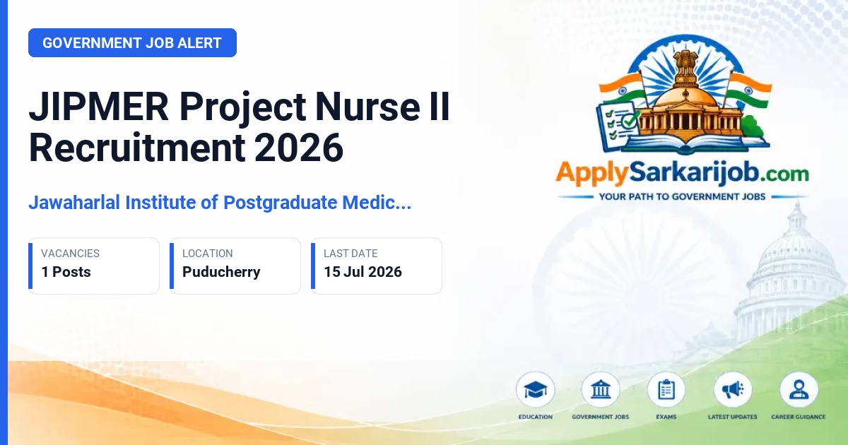Jawaharlal Institute of Postgraduate Medical Education and Research (JIPMER) - Project Nurse II Official Notification Poster & Schedule