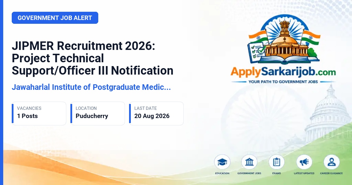 Jawaharlal Institute of Postgraduate Medical Education and Research - Project Technical Support/ Officer III Official Notification Poster & Schedule