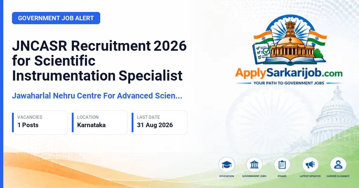 Jawaharlal Nehru Centre For Advanced Scientific Research (JNCASR) - Scientific Instrumentation Specialist Official Notification Poster & Schedule