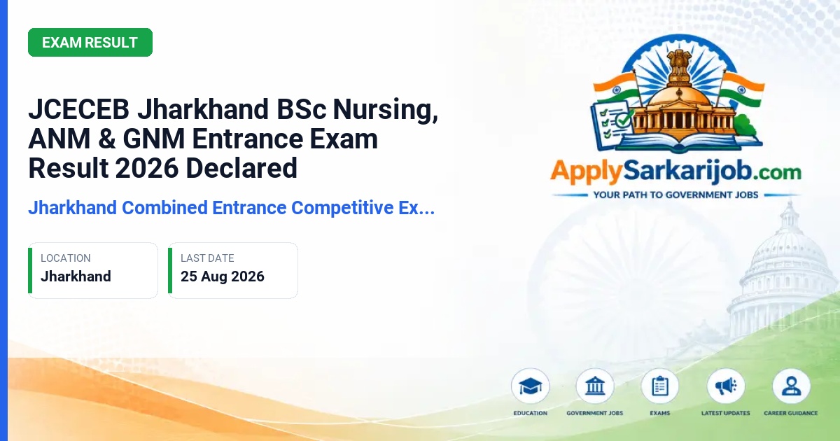 Jharkhand Combined Entrance Competitive Examination Board (JCECEB) - BSc Nursing (Basic & Post Basic), ANM and GNM Entrance Competitive Examination 2026 Official Notification Poster & Schedule