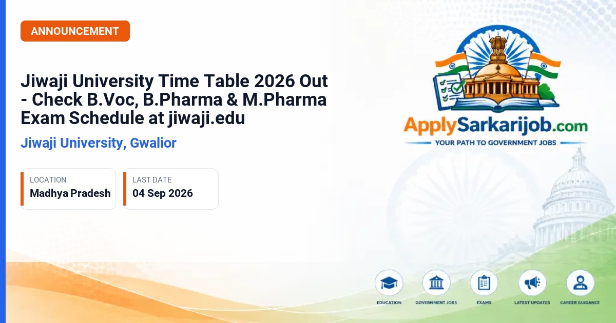 Jiwaji University, Gwalior - B.Voc, B.Pharma & M.Pharma Semester Examinations Official Notification Poster & Schedule