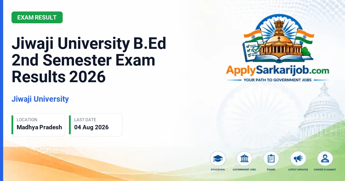 Jiwaji University - Jiwaji University B.Ed 2nd Semester Exam Results 2026 Official Notification Poster & Schedule