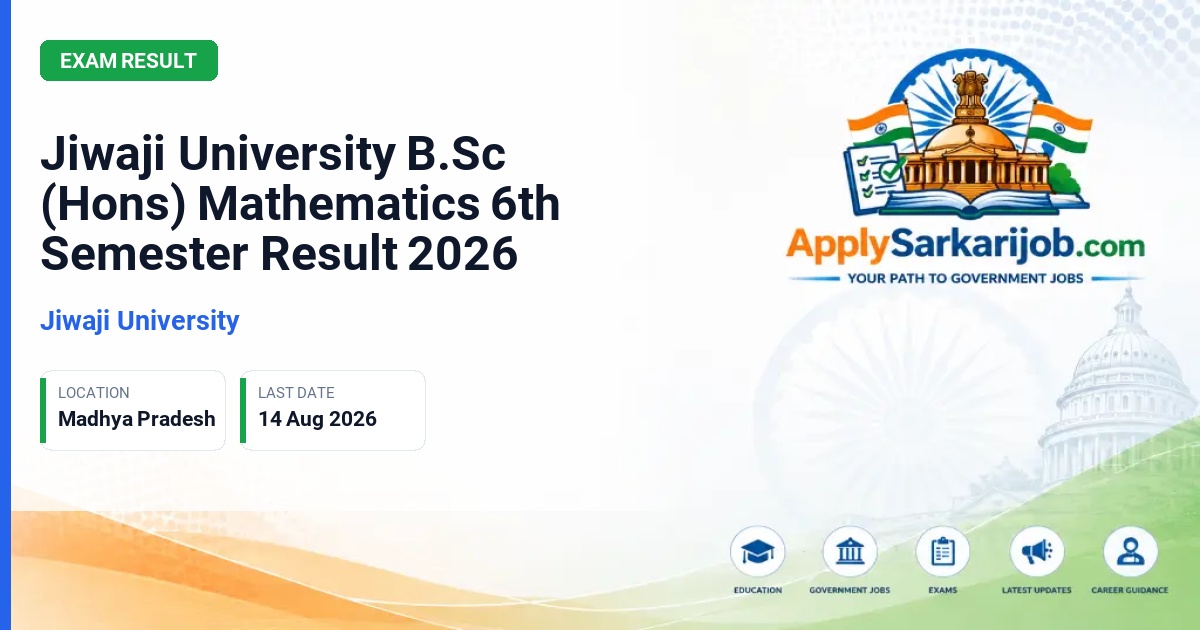 Jiwaji University - Jiwaji University B.Sc (Hons) Mathematics 6th Semester Result 2026 Official Notification Poster & Schedule