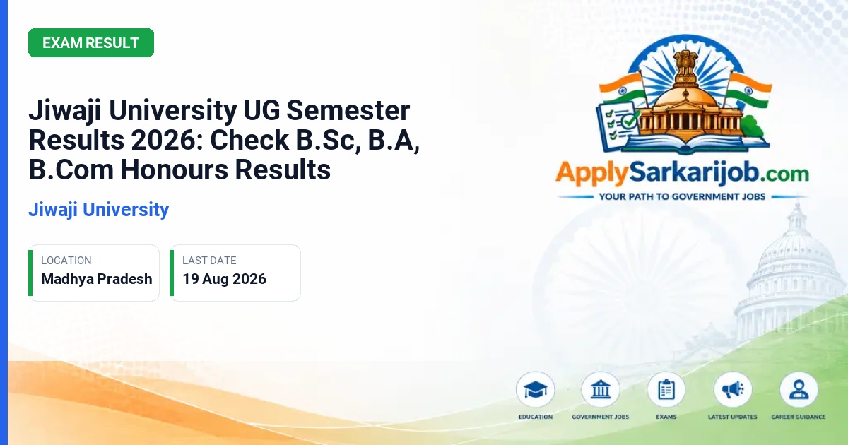 Jiwaji University - Jiwaji University UG Semester Results 2026: Check B.Sc, B.A, B.Com Honours Results Official Notification Poster & Schedule