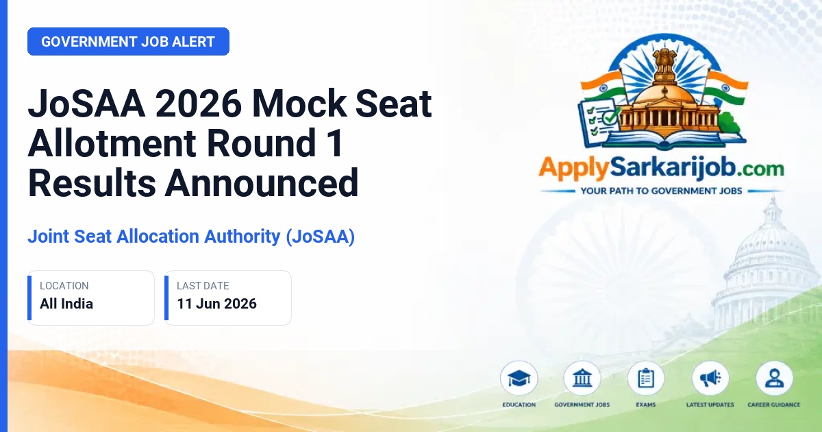 Joint Seat Allocation Authority (JoSAA) - JoSAA 2026 Mock Seat Allotment Round 1 Results Announced Official Notification Poster & Schedule