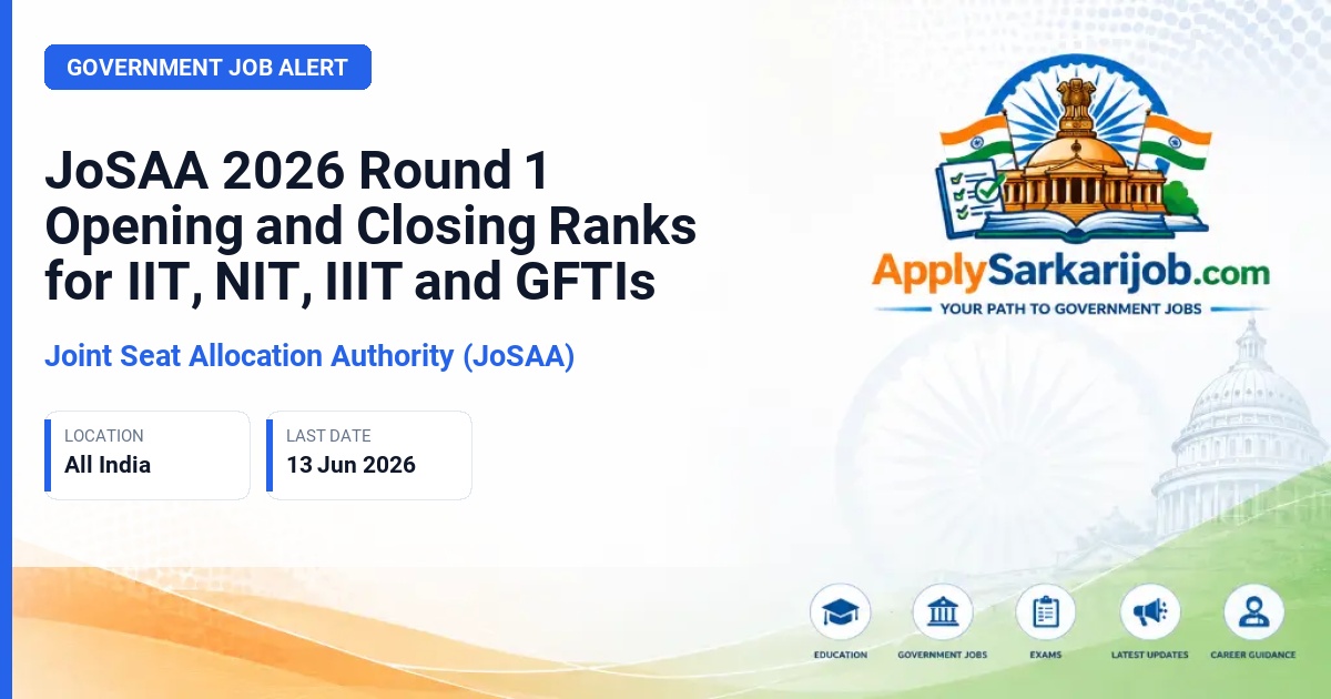 Joint Seat Allocation Authority (JoSAA) - JoSAA 2026 Round 1 Opening and Closing Ranks for IIT, NIT, IIIT and GFTIs Official Notification Poster & Schedule