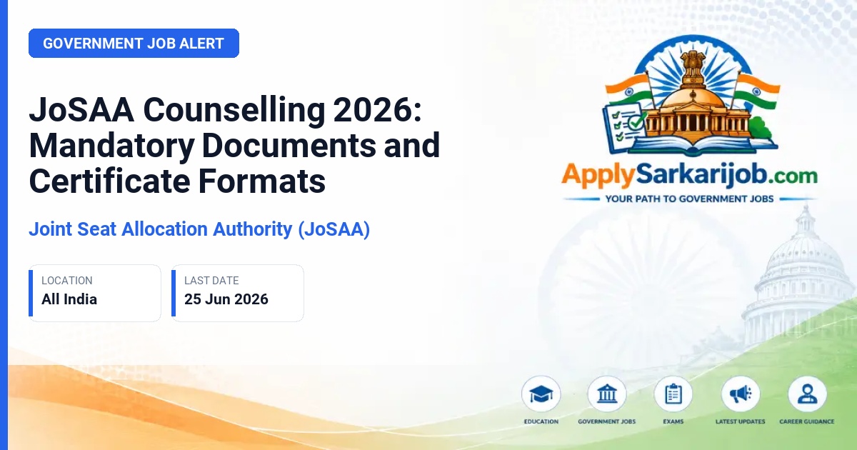Joint Seat Allocation Authority (JoSAA) - JoSAA Counselling 2026: Mandatory Documents and Certificate Formats Official Notification Poster & Schedule