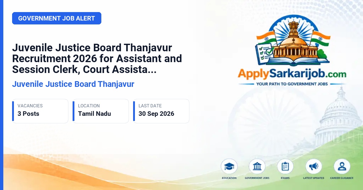 Juvenile Justice Board Thanjavur - Assistant and Session Clerk, Court Assistant combined with Record Clerk, Office Assistant Official Notification Poster & Schedule