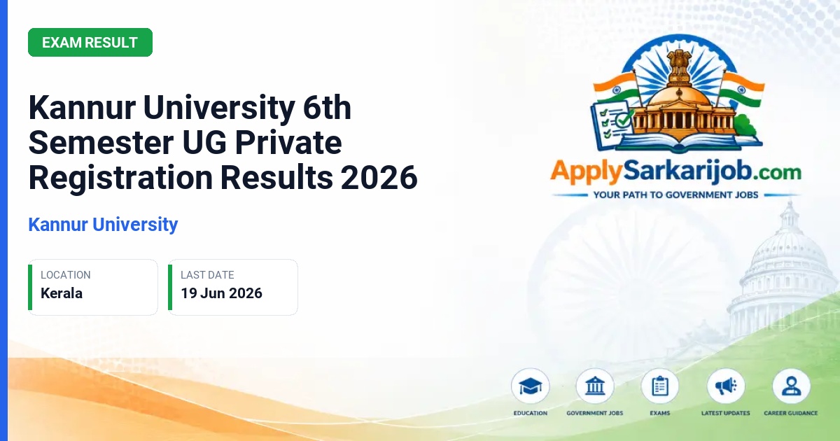 Kannur University - Kannur University 6th Semester UG Private Registration Results 2026 Official Notification Poster & Schedule