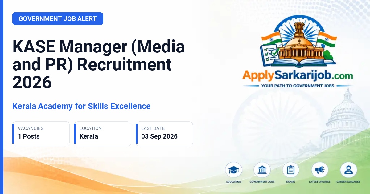 Kerala Academy for Skills Excellence - Manager - Media and PR Official Notification Poster & Schedule