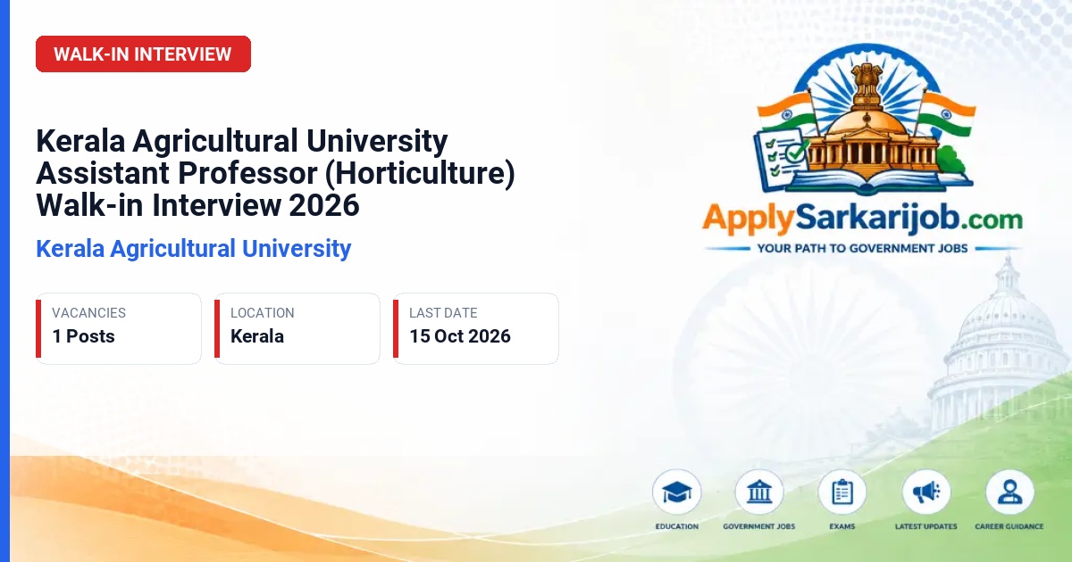 Kerala Agricultural University - Assistant Professor (Horticulture) Official Notification Poster & Schedule