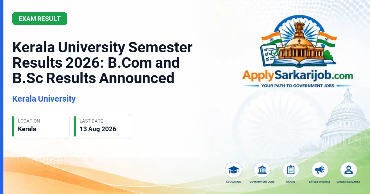 Kerala University - Kerala University Semester Results 2026: B.Com and B.Sc Results Announced Official Notification Poster & Schedule