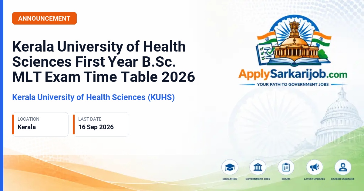Kerala University of Health Sciences (KUHS) - First Year B.Sc. MLT Degree Regular / Supplementary Examinations Official Notification Poster & Schedule