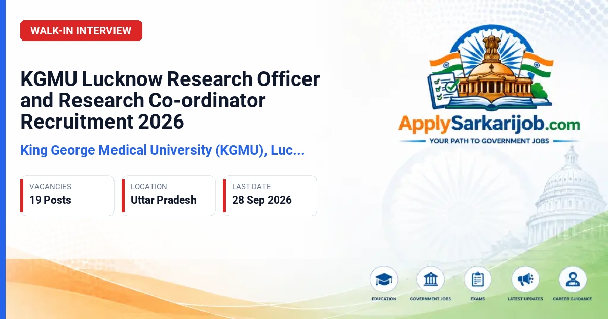 King George Medical University (KGMU), Lucknow - Research Officer (Non-Medical) and Research Co-ordinator Official Notification Poster & Schedule