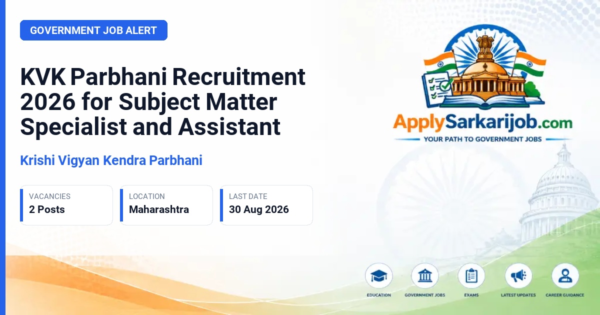 Krishi Vigyan Kendra Parbhani - Subject Matter Specialist, Assistant Official Notification Poster & Schedule