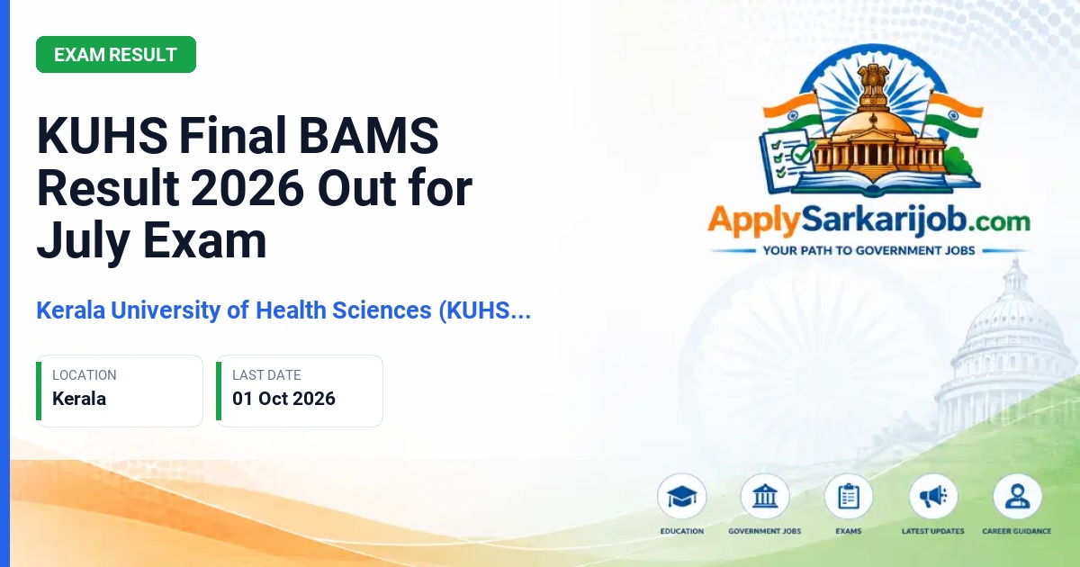 Kerala University of Health Sciences (KUHS), Thrissur - Third (Final) Professional BAMS Degree (2021 Scheme) Regular Examinations, July 2026 Official Notification Poster & Schedule