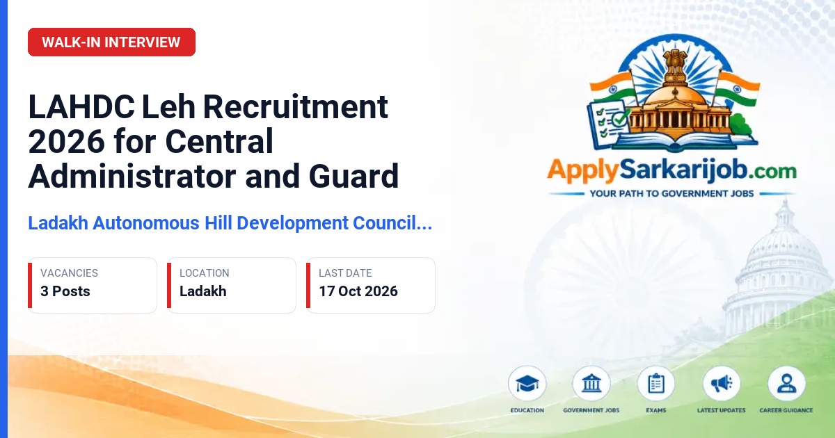 Ladakh Autonomous Hill Development Council (LAHDC Leh), District Programme Office, ICDS Projects, Leh - Central Administrator and Guard Official Notification Poster & Schedule
