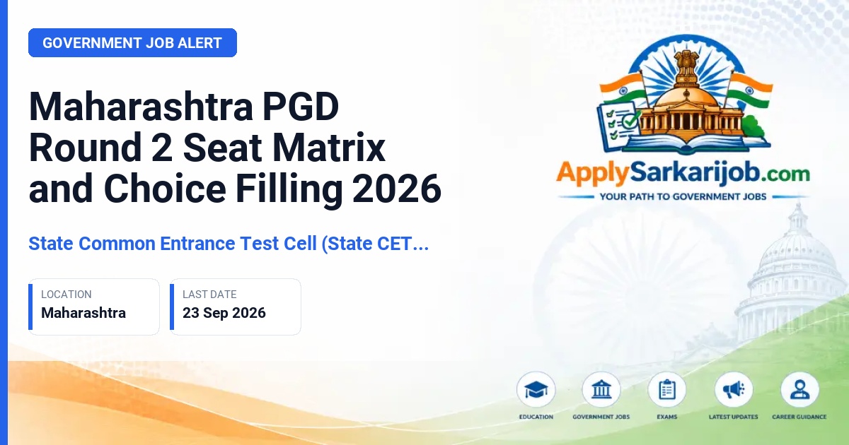 State Common Entrance Test Cell (State CET Cell), Government of Maharashtra - PGD Round 2 Seat Matrix and Choice Filling Official Notification Poster & Schedule
