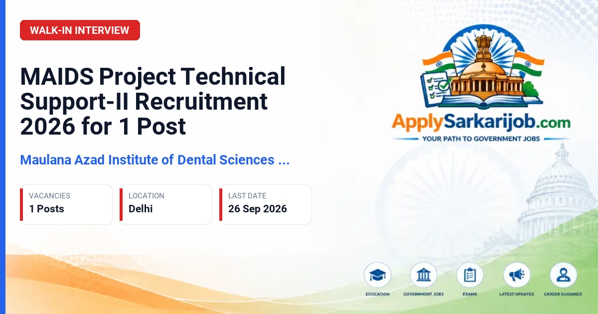 Maulana Azad Institute of Dental Sciences (MAIDS) - Project Technical Support-II Official Notification Poster & Schedule