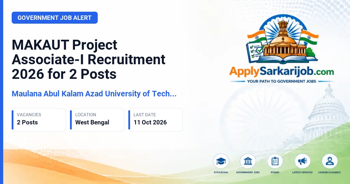 Maulana Abul Kalam Azad University of Technology (MAKAUT) - Project Associate-I Official Notification Poster & Schedule