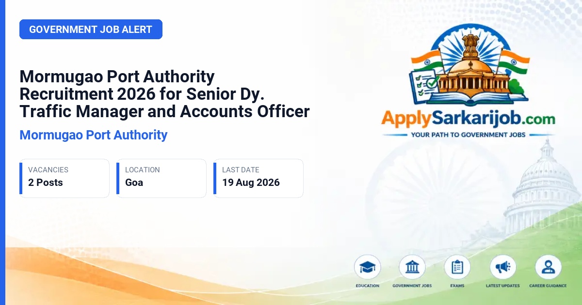Mormugao Port Authority - Sr. Dy. Traffic Manager, Sr. Dy. Chief Accounts Officer Official Notification Poster & Schedule
