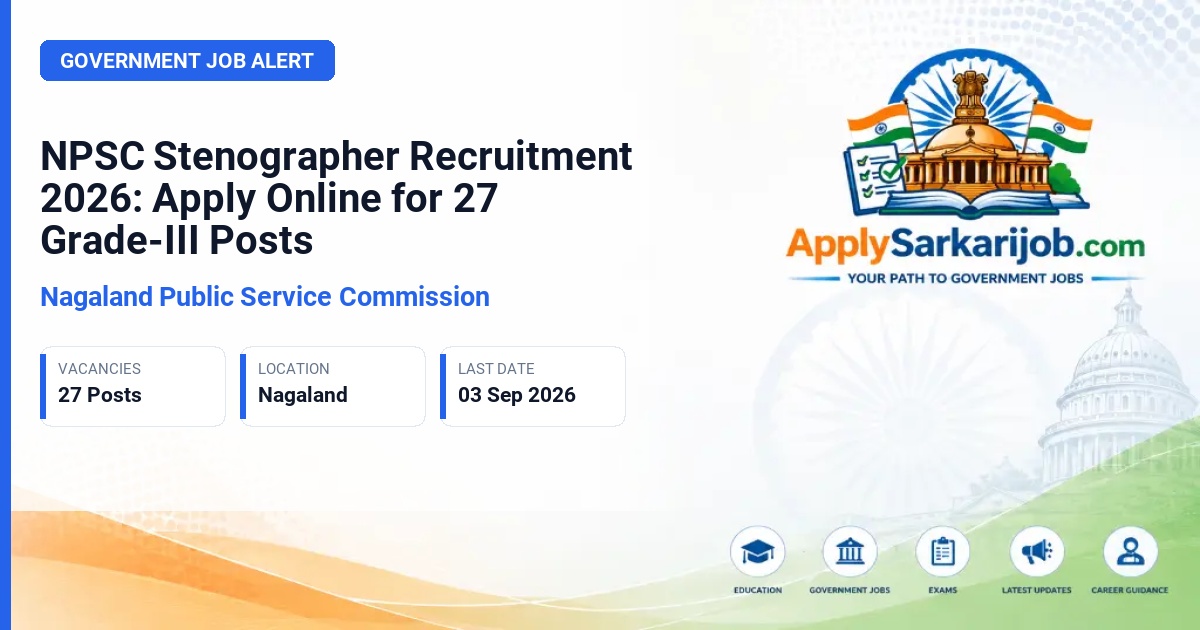 Nagaland Public Service Commission - Stenographer (Grade-III) Official Notification Poster & Schedule