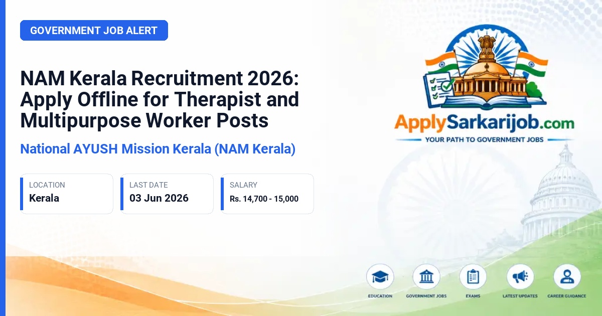 National Ayush Mission (NAM Kerala) - Therapist, Therapy Assistant, and Multipurpose Worker Official Notification Poster & Schedule