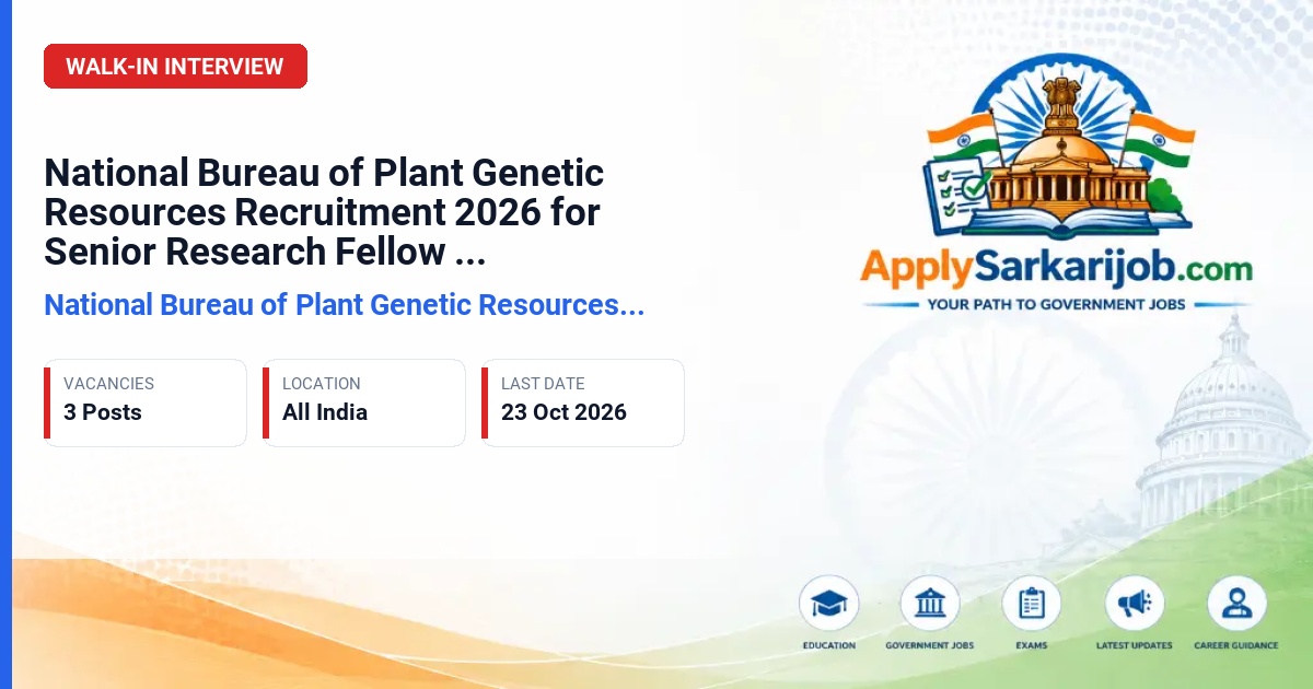 National Bureau of Plant Genetic Resources (NBPGR) - Senior Research Fellow & Laboratory Assistant Official Notification Poster & Schedule