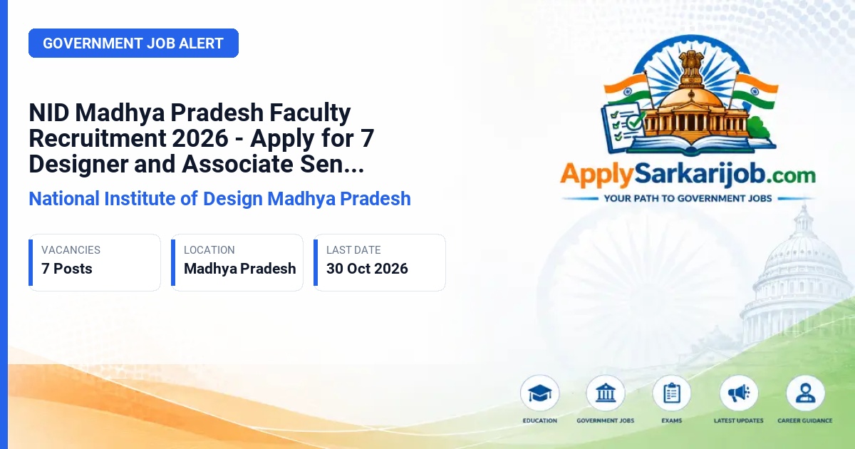 National Institute of Design Madhya Pradesh - Faculty / Designer & Associate Senior Faculty Official Notification Poster & Schedule
