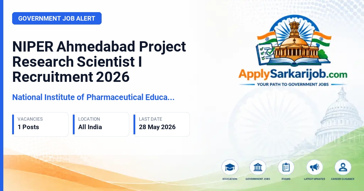 National Institute of Pharmaceutical Education and Research Ahmedabad - Project Research Scientist-I (Non-Medical) Official Notification Poster & Schedule