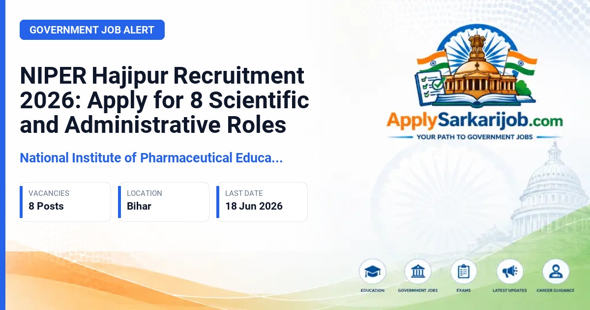 National Institute of Pharmaceutical Education and Research (NIPER) Hajipur - Various (Scientist, Accounts Officer, etc.) Official Notification Poster & Schedule