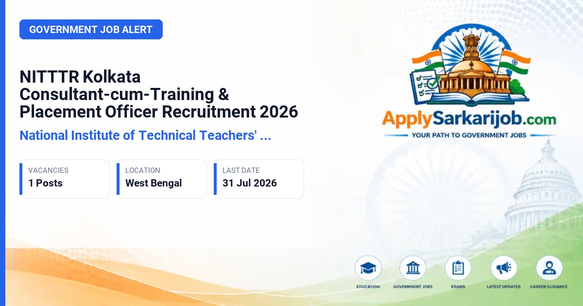 National Institute of Technical Teachers' Training and Research, Kolkata - Consultant-cum-Training & Placement Officer Official Notification Poster & Schedule