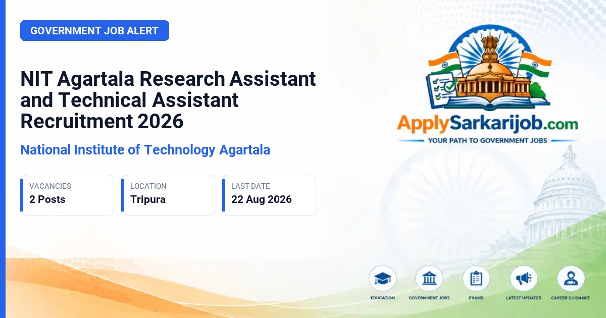 National Institute of Technology Agartala - Research Assistant and Technical Assistant cum Field Coordinator Official Notification Poster & Schedule