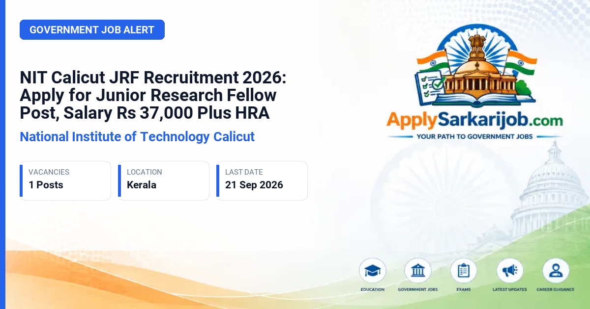 National Institute of Technology Calicut - Junior Research Fellow Official Notification Poster & Schedule