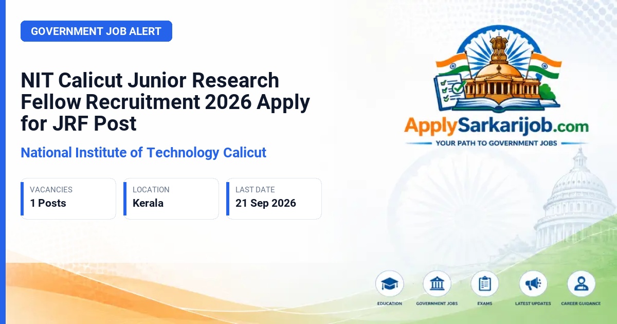National Institute of Technology Calicut - Junior Research Fellow Official Notification Poster & Schedule