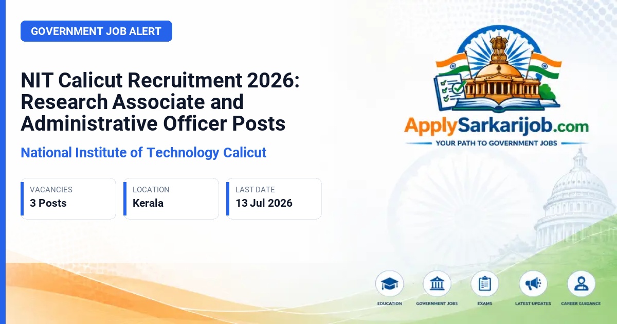 National Institute of Technology Calicut (NIT Calicut) - Research Associate / Administrative Officer Official Notification Poster & Schedule