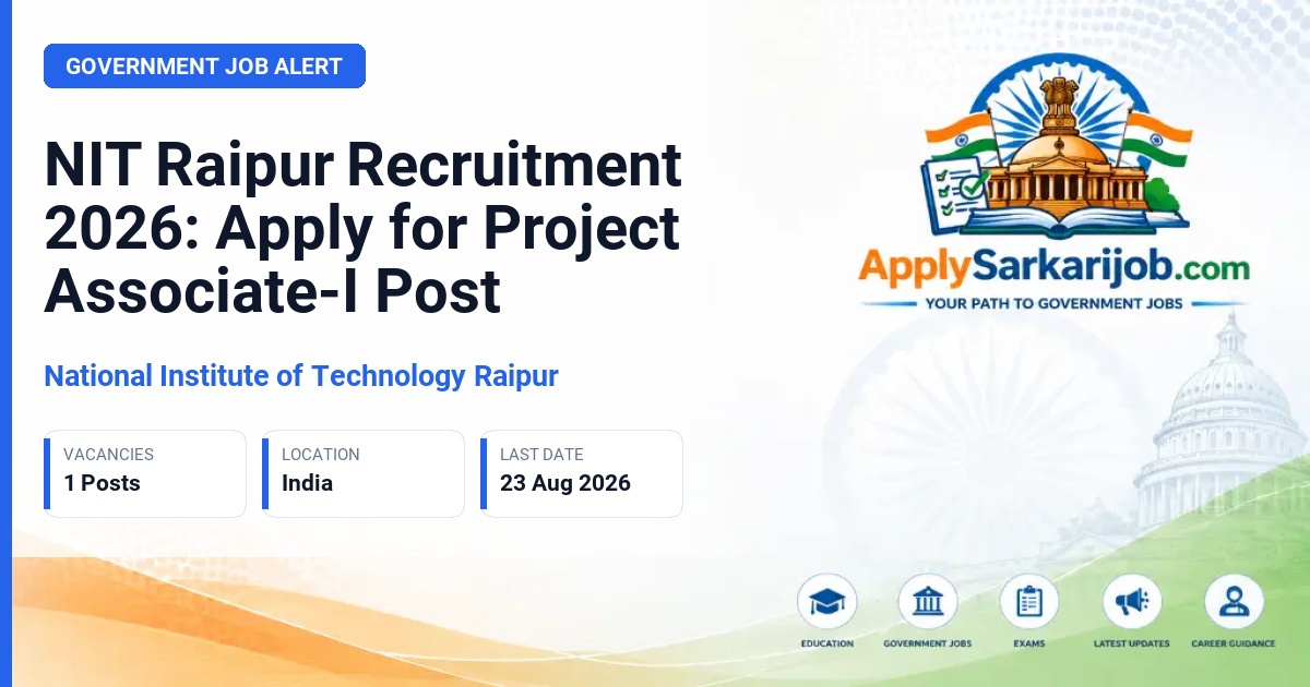 National Institute of Technology Raipur - Project Associate-I Official Notification Poster & Schedule