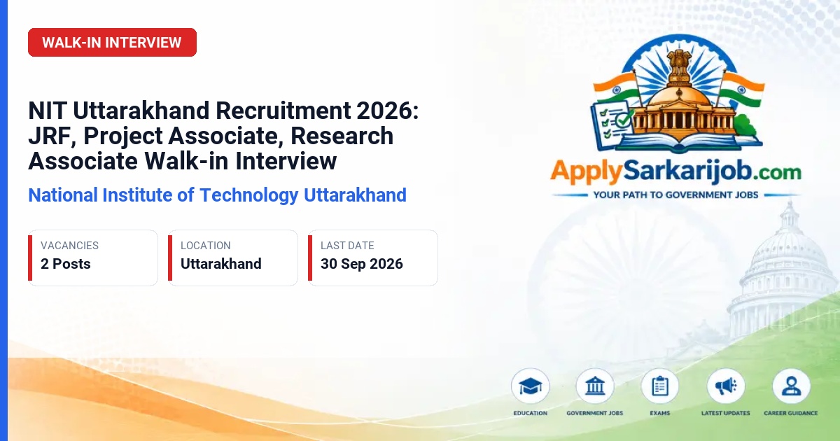 National Institute of Technology Uttarakhand - Junior Research Fellow (JRF), Project Associate, Research Associate Official Notification Poster & Schedule
