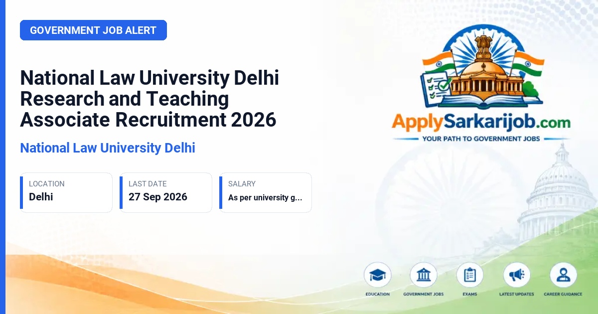 National Law University Delhi - Research & Teaching Associate Official Notification Poster & Schedule