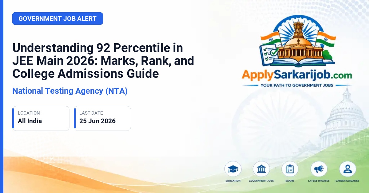 National Testing Agency (NTA) - Understanding 92 Percentile in JEE Main 2026: Marks, Rank, and College Admissions Guide Official Notification Poster & Schedule