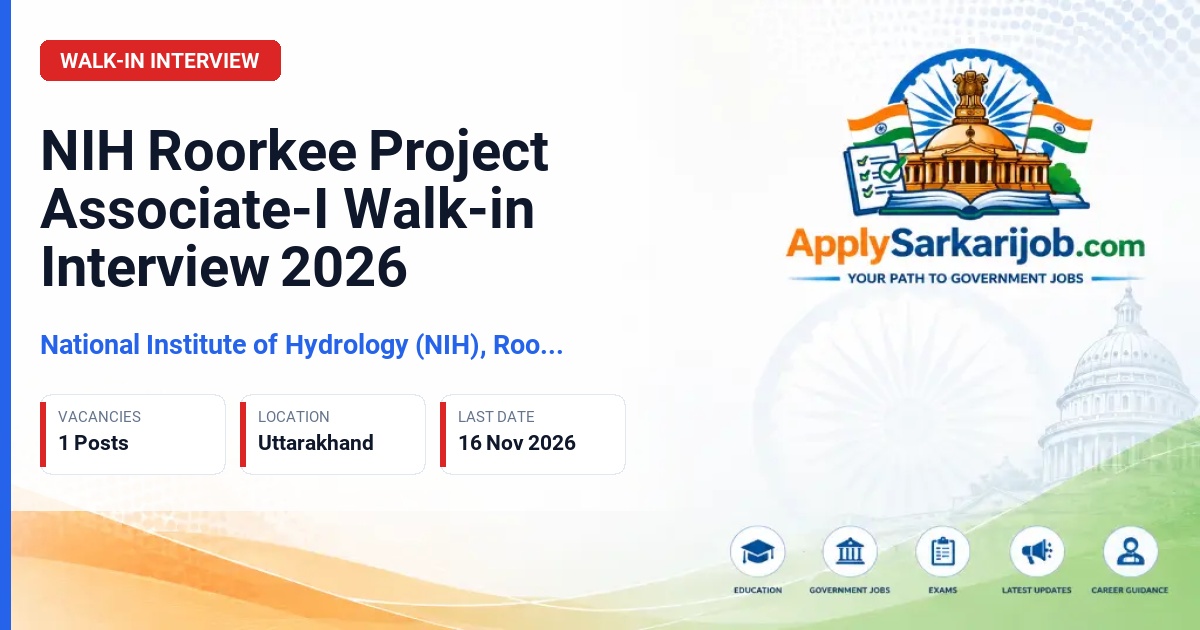 National Institute of Hydrology (NIH), Roorkee - Project Associate-I Official Notification Poster & Schedule