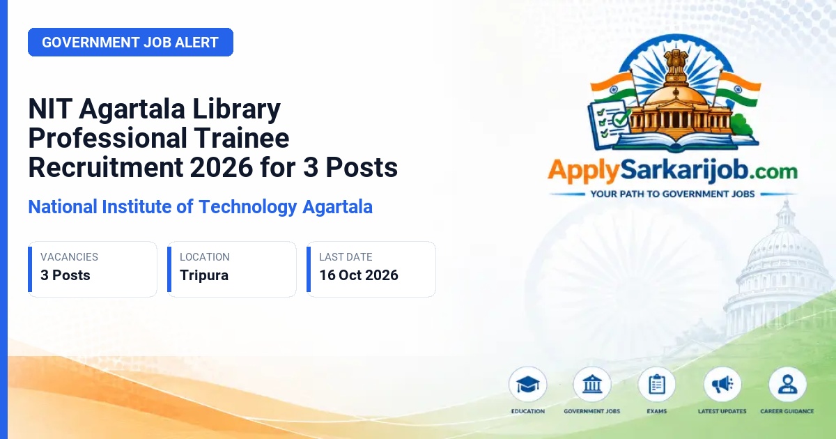 National Institute of Technology Agartala - Library Professional Trainee Official Notification Poster & Schedule