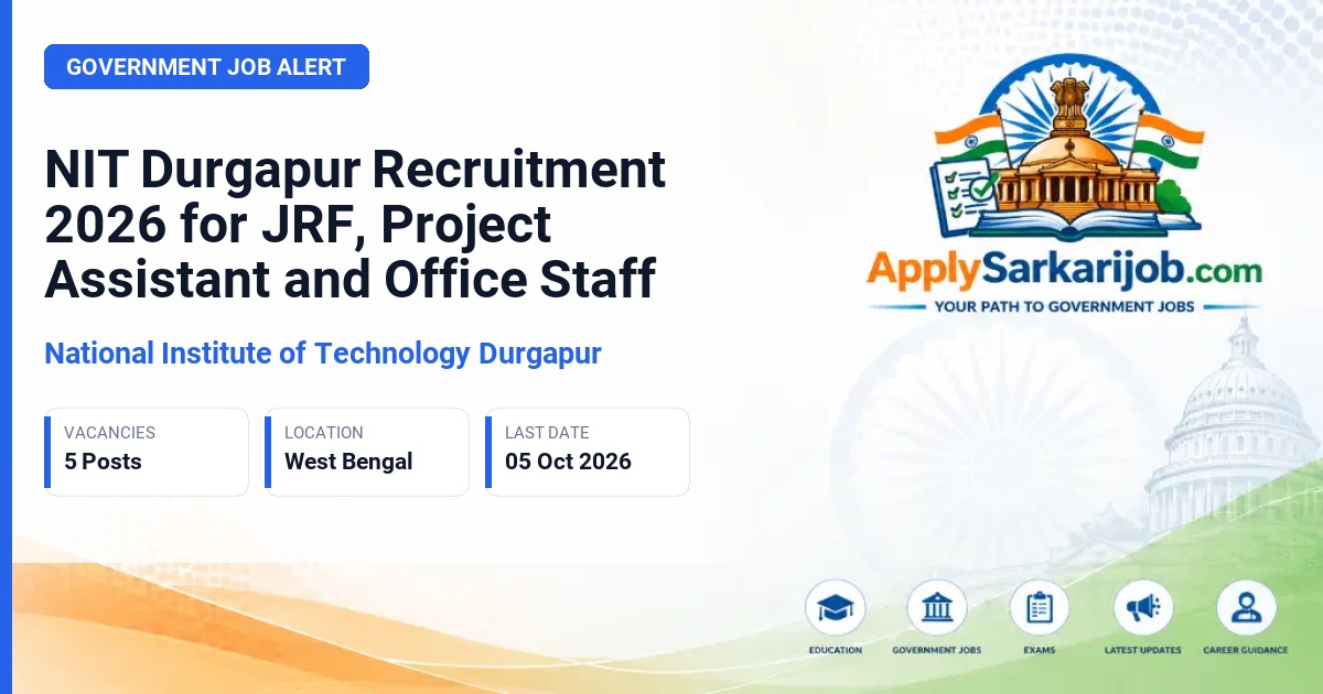 National Institute of Technology Durgapur - Junior Research Fellow (JRF), Project Assistant (PA), and Office Staff (OS) Official Notification Poster & Schedule