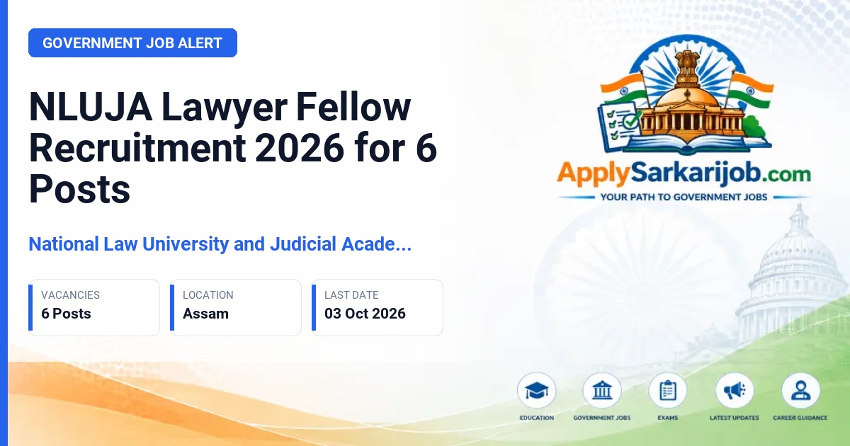 National Law University and Judicial Academy (NLUJA) - Lawyer Fellow Official Notification Poster & Schedule