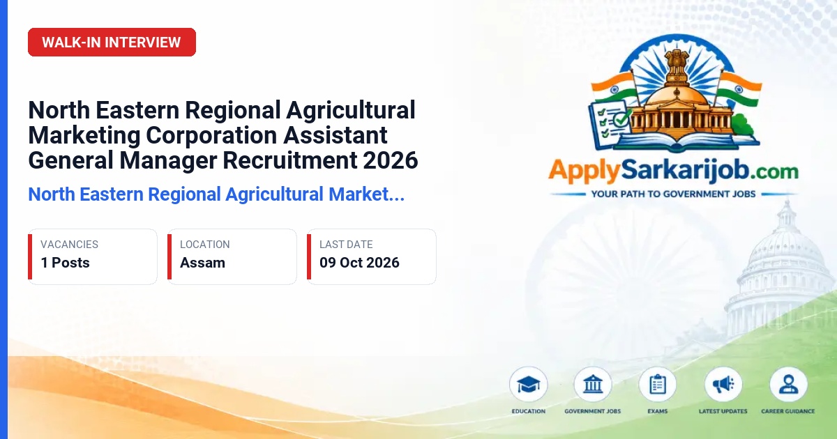 North Eastern Regional Agricultural Marketing Corporation Ltd. (NERAMAC) - Assistant General Manager – (Project Management & Capacity Building) Official Notification Poster & Schedule