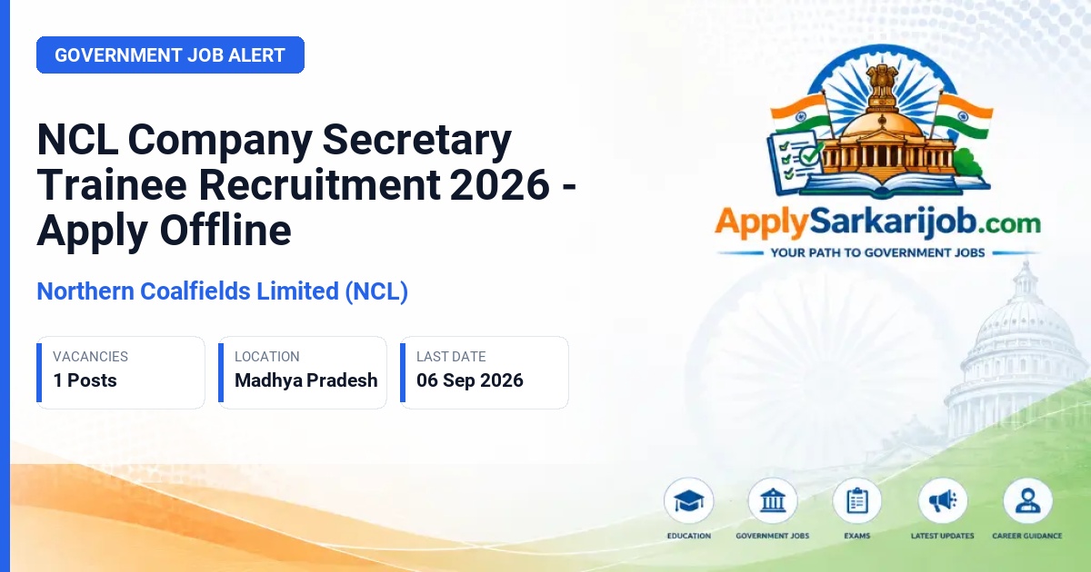 Northern Coalfields Limited (NCL) - Executive Programme Exam Passed Trainee (Company Secretary) Official Notification Poster & Schedule