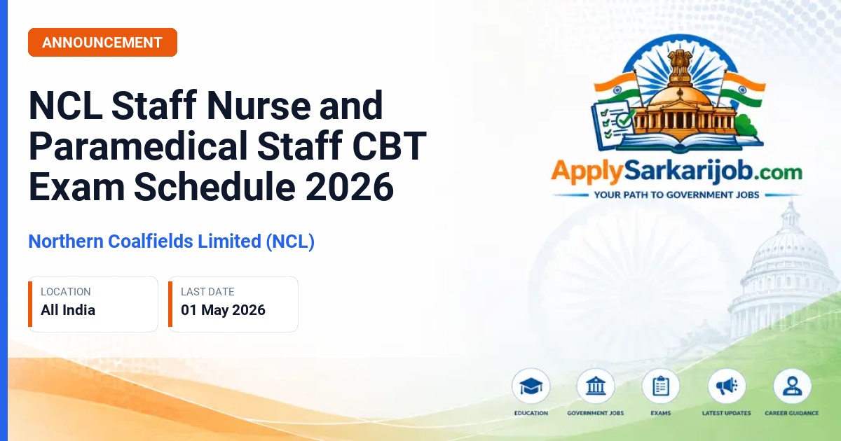 Northern Coalfields Limited (NCL) - Staff Nurse (Trainee), HEMM Operator (Trainee), Paramedical Staff, Overseer (Civil) Official Notification Poster & Schedule