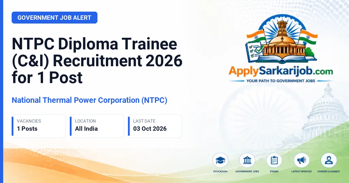 National Thermal Power Corporation (NTPC) - Diploma Trainee (C&I) Official Notification Poster & Schedule